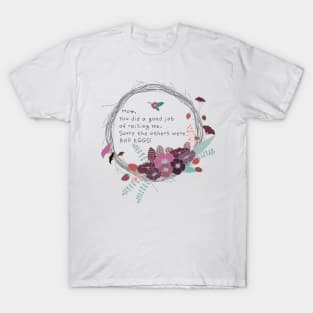 Just Joking, Mom! T-Shirt